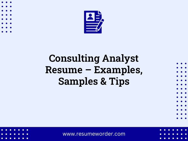 Consulting Analyst Resume – Examples, Samples & Tips
