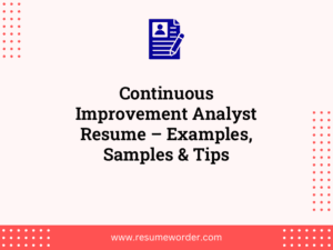 Continuous Improvement Analyst Resume – Examples, Samples & Tips