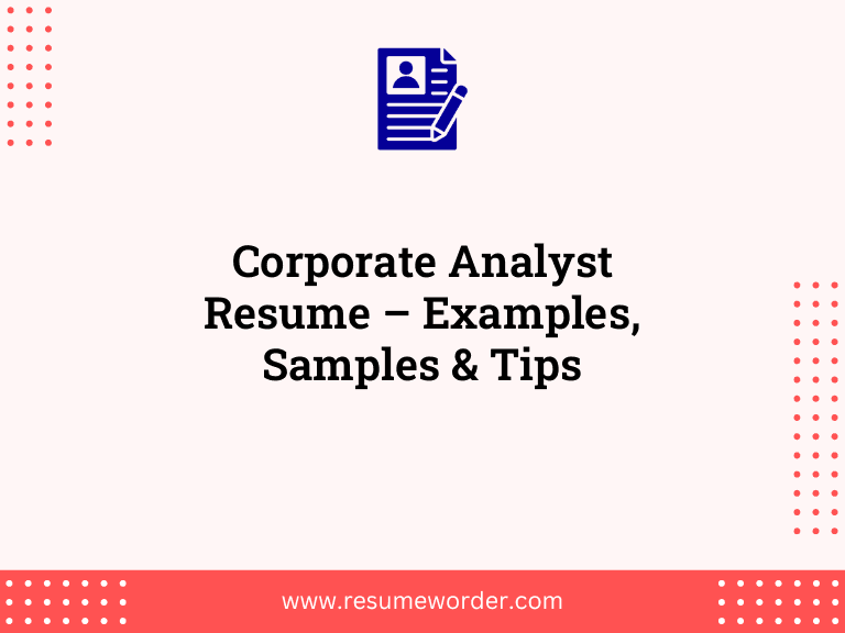 Corporate Analyst Resume – Examples, Samples & Tips