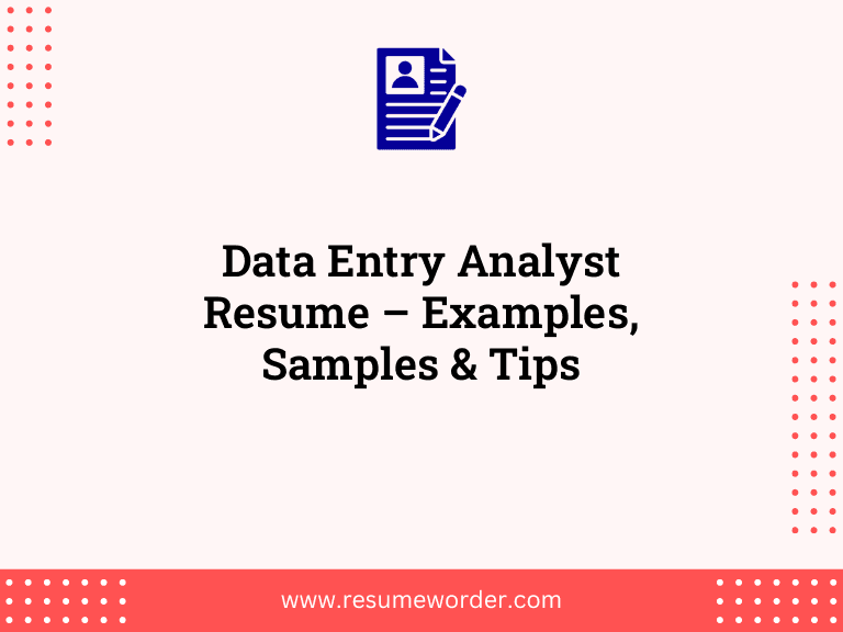 Data Entry Analyst Resume – Examples, Samples & Tips