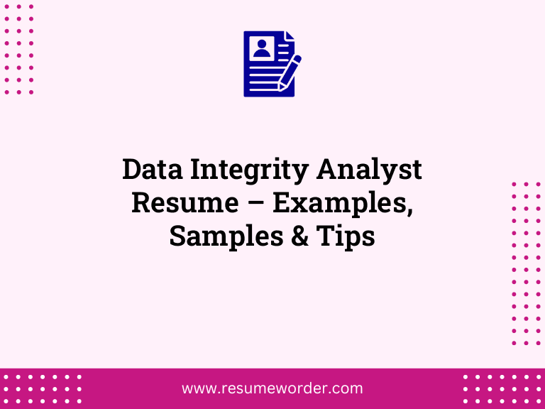 Data Integrity Analyst Resume – Examples, Samples & Tips