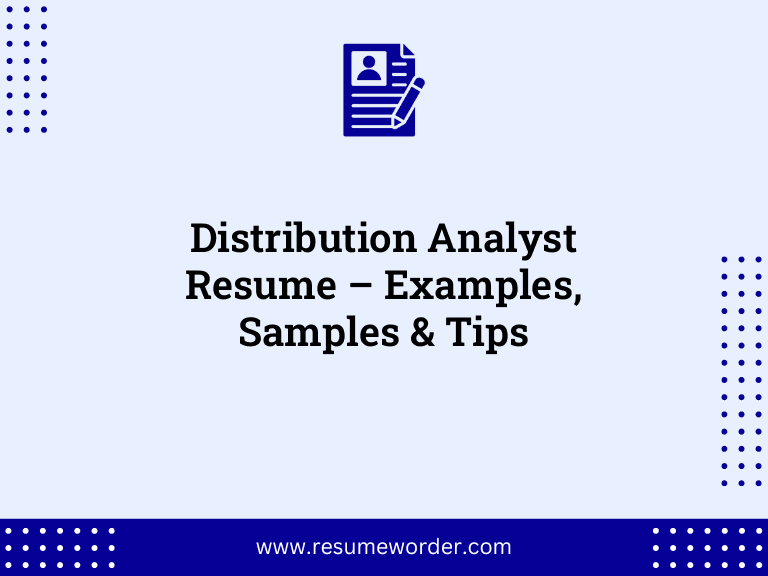 Distribution Analyst Resume – Examples, Samples & Tips