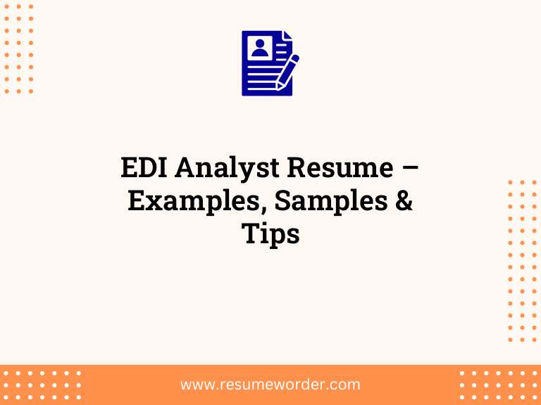 EDI Analyst Resume – Examples, Samples & Tips