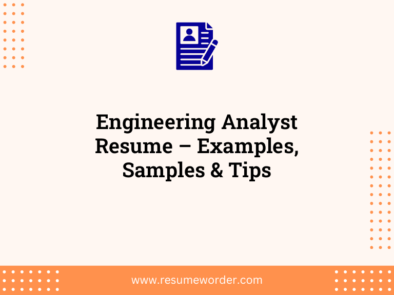 Engineering Analyst Resume – Examples, Samples & Tips
