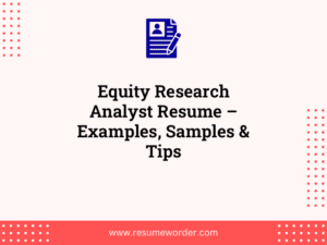 Equity Research Analyst Resume – Examples, Samples & Tips