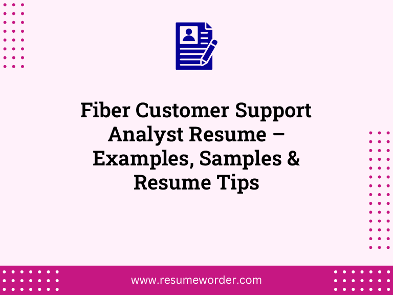Fiber Customer Support Analyst Resume - Examples, Samples & Resume Tips 27 Fiber Customer Support Analyst Resume – Examples, Samples & Resume Tips