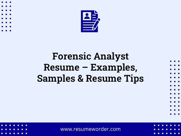 Forensic Analyst Resume – Examples, Samples & Resume Tips
