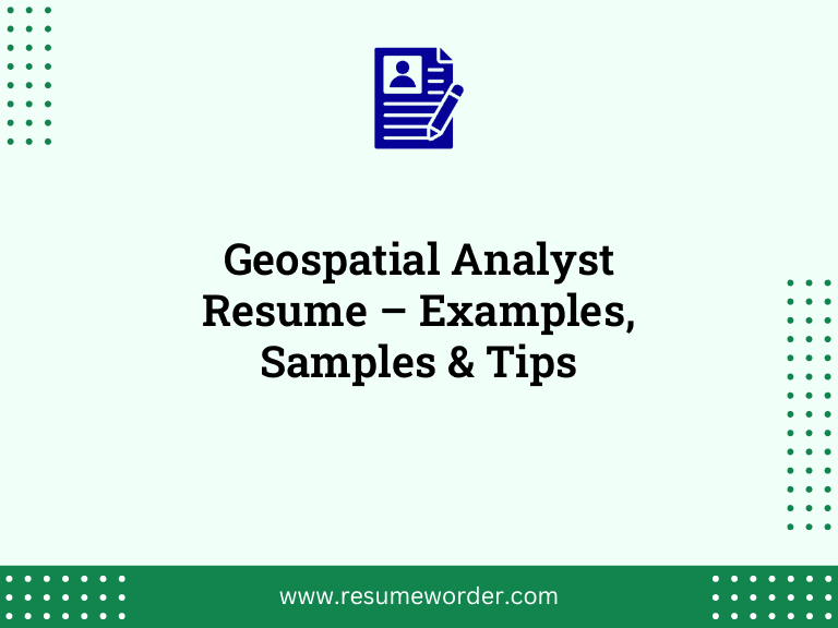 Geospatial Analyst Resume - Examples, Samples & Tips 23 Geospatial Analyst Resume – Examples, Samples & Tips