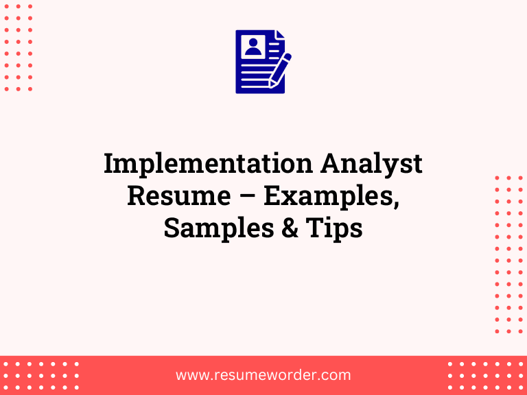 Implementation Analyst Resume - Examples, Samples & Tips 17 Implementation Analyst Resume – Examples, Samples & Tips