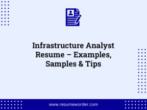 Infrastructure Analyst Resume – Examples, Samples & Tips