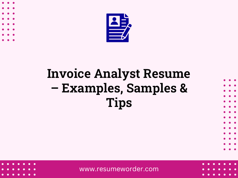 Invoice Analyst Resume - Examples, Samples & Tips 31 Invoice Analyst Resume – Examples, Samples & Tips