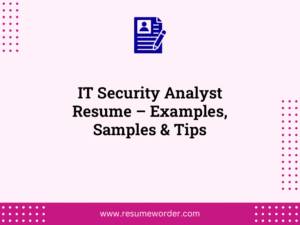 IT Security Analyst Resume – Examples, Samples & Tips