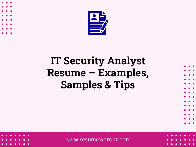 IT Security Analyst Resume – Examples, Samples & Tips
