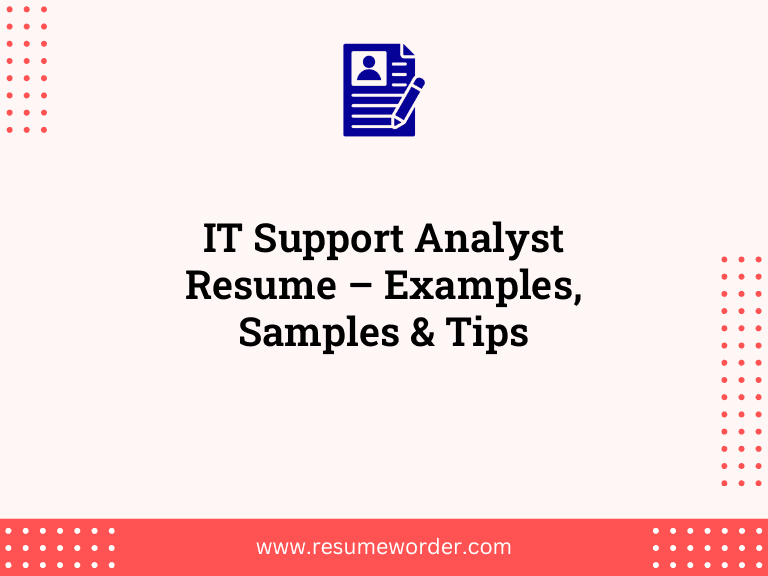 IT Support Analyst Resume – Examples, Samples & Tips
