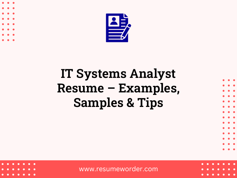 IT Systems Analyst Resume – Examples, Samples & Tips