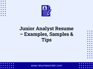 Junior Analyst Resume – Examples, Samples & Tips
