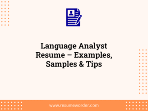 Language Analyst Resume – Examples, Samples & Tips
