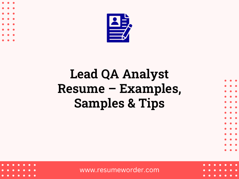 Lead QA Analyst Resume – Examples, Samples & Tips