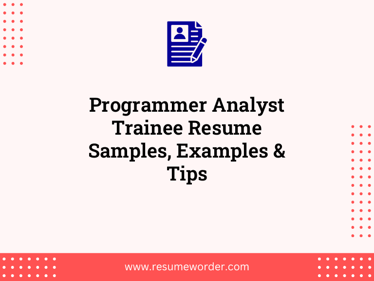 Programmer Analyst Trainee Resume Samples, Examples & Tips