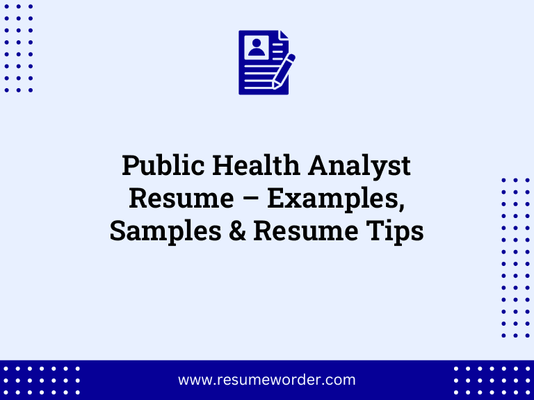 Public Health Analyst Resume - Examples, Samples & Resume Tips 31 Public Health Analyst Resume – Examples, Samples & Resume Tips