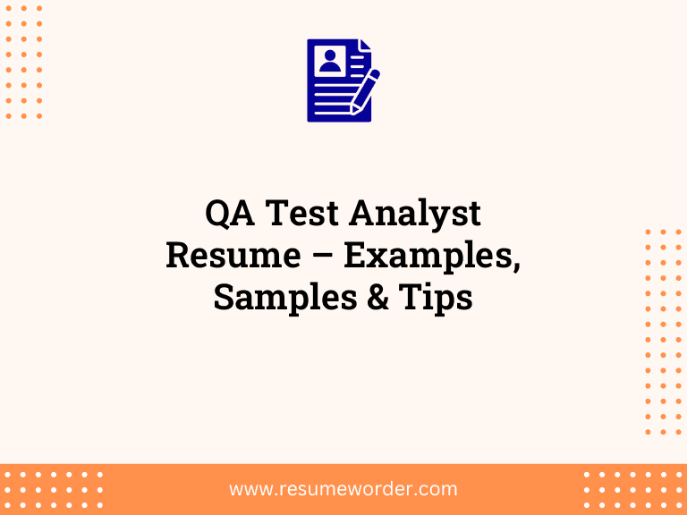 QA Test Analyst Resume – Examples, Samples & Tips