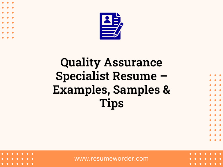 Quality Assurance Specialist Resume – Examples, Samples & Tips