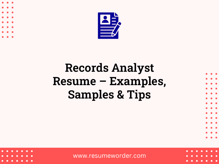 Records Analyst Resume – Examples, Samples & Tips
