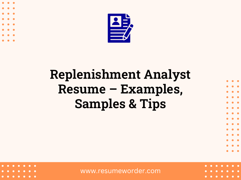 Replenishment Analyst Resume - Examples, Samples & Tips 39 Replenishment Analyst Resume – Examples, Samples & Tips