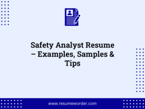 Safety Analyst Resume – Examples, Samples & Tips
