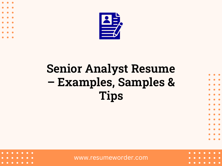 Senior Analyst Resume – Examples, Samples & Tips