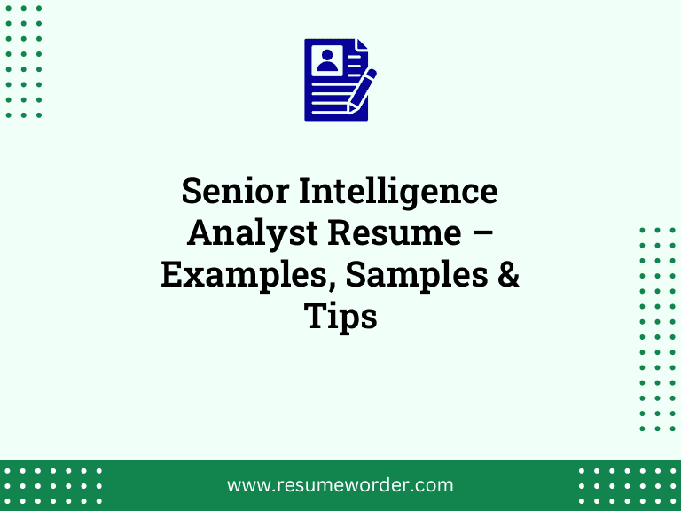 Senior Intelligence Analyst Resume – Examples, Samples & Tips