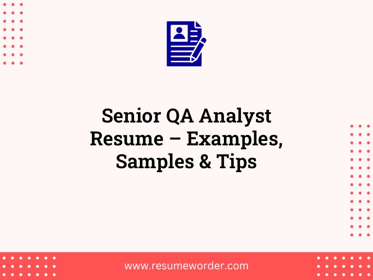 Senior QA Analyst Resume - Examples, Samples & Tips 23 Senior QA Analyst Resume – Examples, Samples & Tips