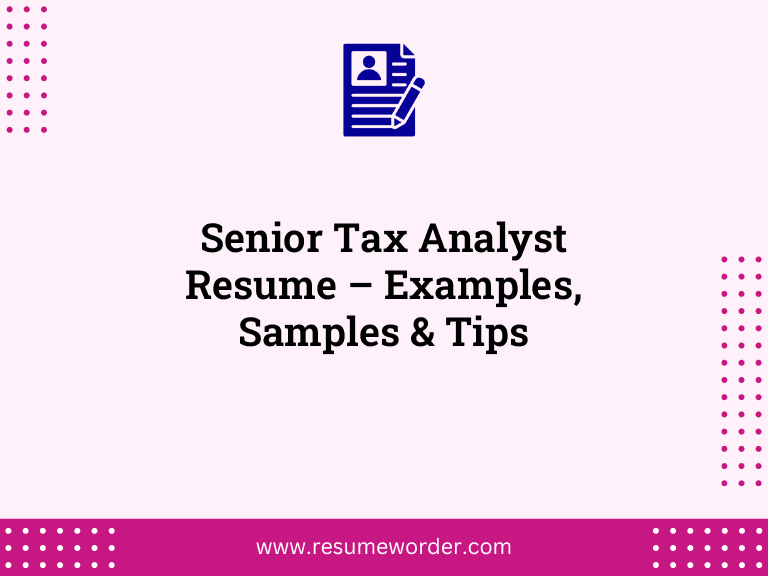 Senior Tax Analyst Resume - Examples, Samples & Tips 19 Senior Tax Analyst Resume – Examples, Samples & Tips