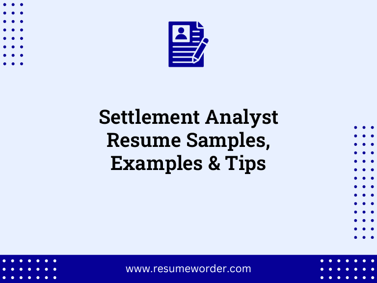 Settlement Analyst Resume Samples, Examples & Tips 9 Settlement Analyst Resume Samples, Examples & Tips