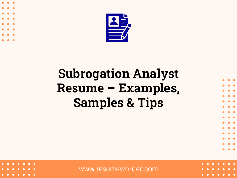 Subrogation Analyst Resume – Examples, Samples & Tips