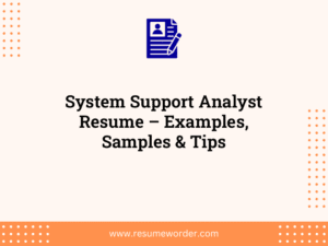 System Support Analyst Resume – Examples, Samples & Tips
