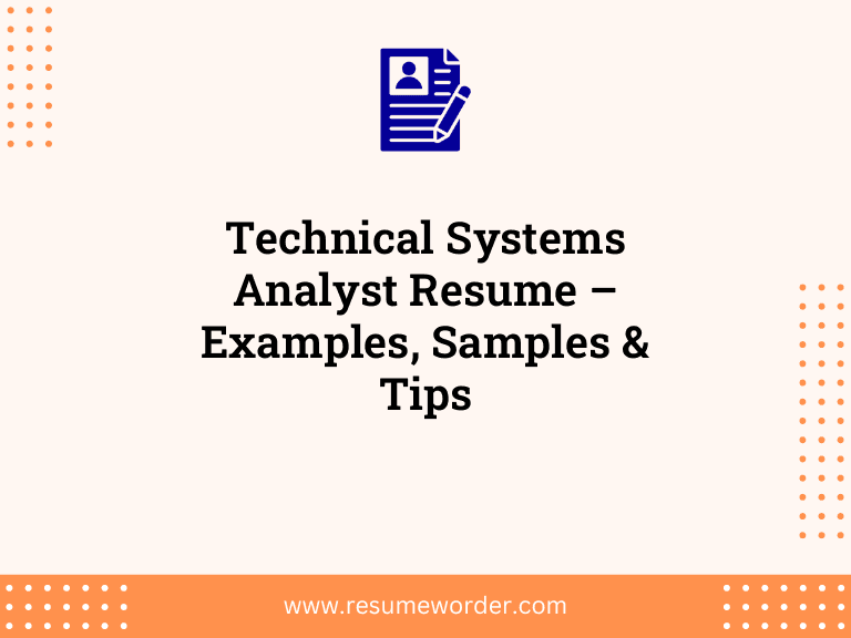 Technical Systems Analyst Resume – Examples, Samples & Tips