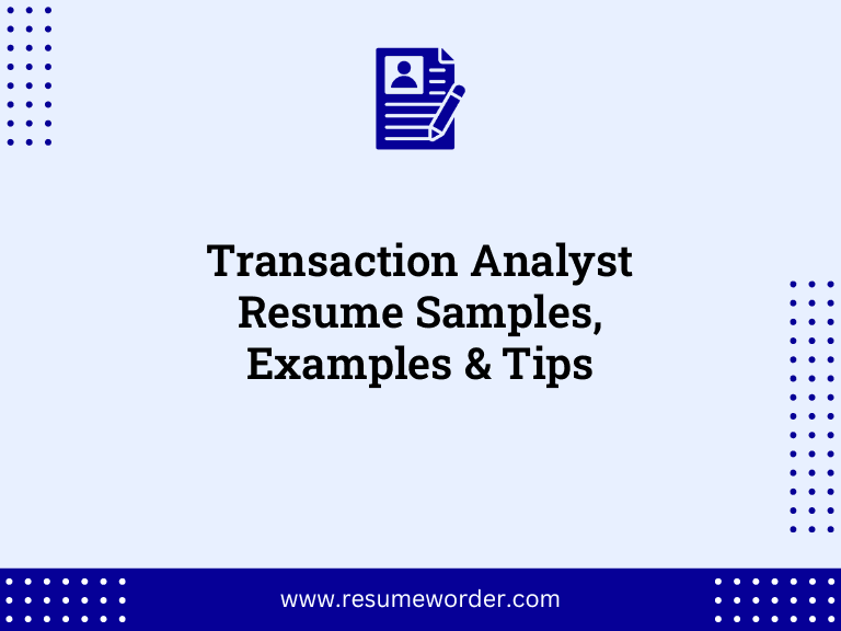 Transaction Analyst Resume Samples, Examples & Tips