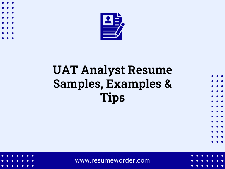 UAT Analyst Resume Samples, Examples & Tips