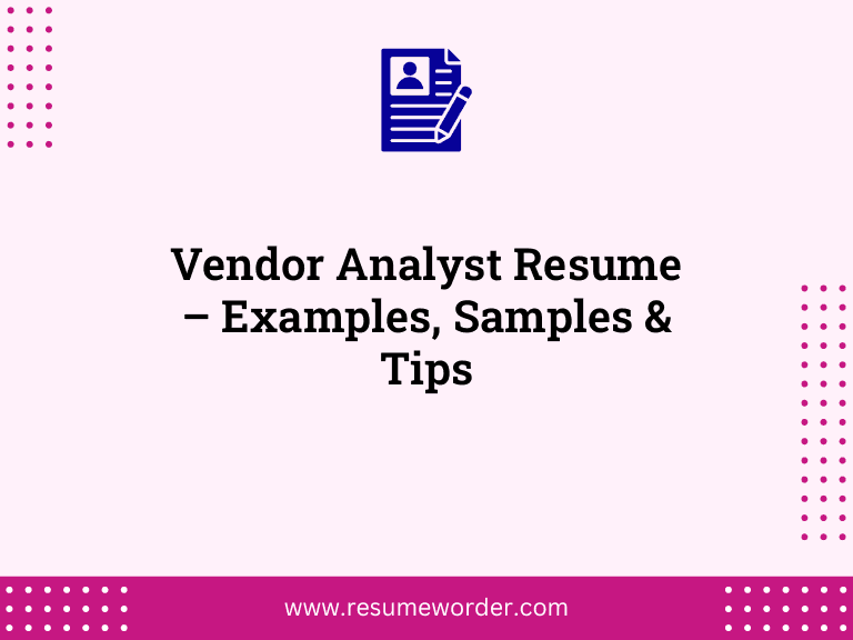 Vendor Analyst Resume – Examples, Samples & Tips